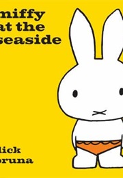 Miffy at the Seaside (Dick Bruna)