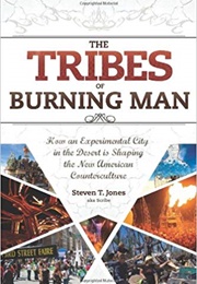 The Tribes of Burning Man (Steven T. Jones)
