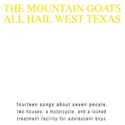 The Mountain Goats - All Hail West Texas