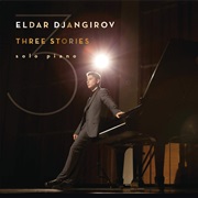 Three Stories – Eldar Djangirov (Masterworks Jazz, 2011)