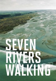 Seven Rivers Walking - Haere Marire (2017)