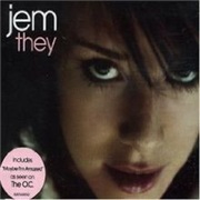 Jem - They