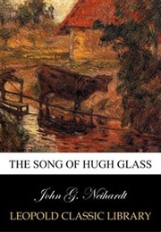 The Song of Hugh Glass (John G. Neihardt)
