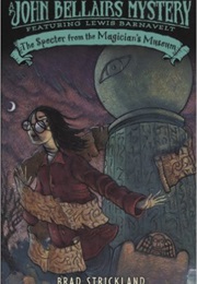 The Specter From the Magician's Museum (John Bellairs/Brad Strickland)