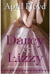 Darcy &amp; Lizzy (April Floyd)