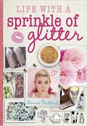Life With a Spinkleofglitter (Louise Pentland)
