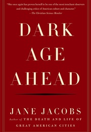 Dark Age Ahead (Jane Jacobs)