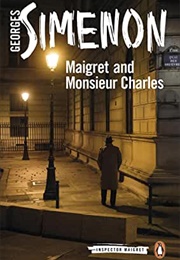 Maigret and Monsieur Charles (Georges Simenon)