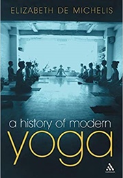 A History of Modern Yoga (Elizabeth De Michelis)