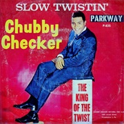 Slow Twistin' - Chubby Checker