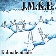 J.M.K.E. : Külmale Maale