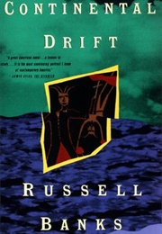 Continental Drift (Russell Banks)