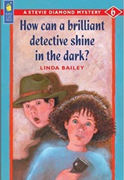 How Can a Brilliant Detective Shine in the Dark? (Linda Bailey)