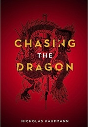 Chasing the Dragon (Nicholas Kaufmann)