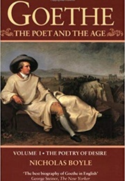 Goethe: The Poet and the Age, Vol. 1: The Poetry of Desire (Nicholas Boyle)