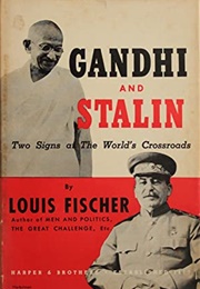 Gandhi and Stalin: Two Signs at the World's Crossroads (Louis Fischer)