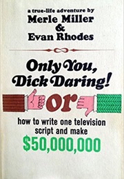 Only You, Dick Daring (Merle Miller and Evan Rhodes)