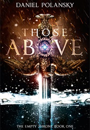 Those Above (The Empty Throne  #1) (Daniel Polansky)