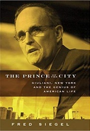 The Prince of the City (Fred Siegel)