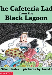 The Cafeteria Lady From the Black Lagoon (Mark Thaler)