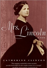 Mrs. Lincoln: A Life (Catherine Clinton)