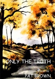Only the Truth (Pat Brown)