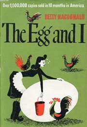 The Egg and I (Betty MacDonald)
