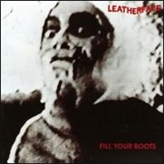 Leatherface - Fill Your Boots