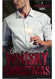 Whisky Christmas (Sawyer's Ferry, #2.5) (Cate Ashwood)