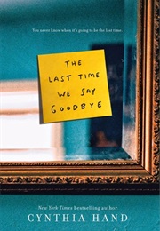The Last Time We Say Goodbye (Cynthia Hand)