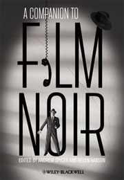A Companion to Film Noir (Andrew Spicer, Helen Hanson)