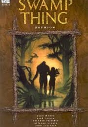 Saga of the Swamp Thing Volume 6: Reunion (Alan Moore)