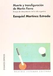 Muerte Y Transfiguración De Martín Fierro, by Ezequiel Martínez Estrad