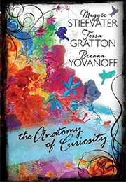 The Anatomy of Curiosity (Maggie Stiefvater)
