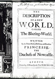 The Description of a New World, Called the Blazing World (Margaret Cavendish)