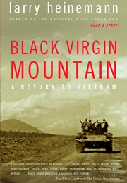 Black Virgin Mountain: A Return to Vietnam (Larry Heinemann)