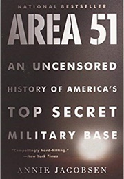 Area 51: An Uncensored History of America's Top Secret Military Base (Annie Jacobsen)