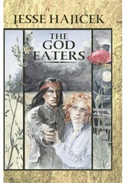 The God Eaters (Jesse Hajicek)