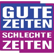 Gute Zeiten, Schlechte Zeiten