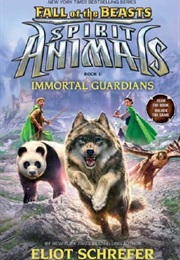 Spirit Animals: Fall of the Beasts - Immortal Guardians (Eliot Schrefer)