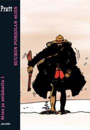 Hugo Pratt: Suuren Pohjolan Mies - Mies Ja Seikkailu 1