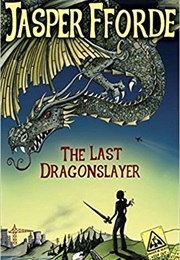 The Last Dragonslayer (Jasper Fforde)