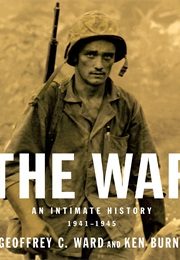 The War: An Intimate History (Geoffrey C. Ward)