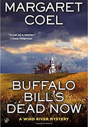 Buffalo Bill's Dead Now (Margaret Coel)