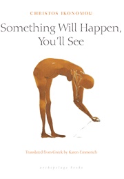 Something Will Happen, You'll See (Christos Ikonomou)