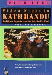 Video Nights in Kathmandu (Pico Iyer)