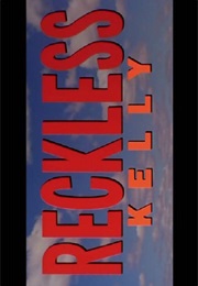 Reckless Kelly. (1994)