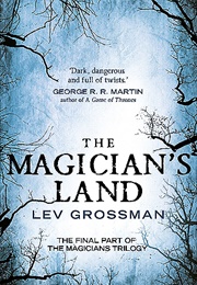 The Magician&#39;s Land (Lev Grossman)