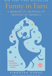 Funny in Farsi: A Memoir of Growing Up Iranian in America (Firoozeh Dumas)