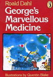 George's Marvellous Medicine (Roald Dahl)